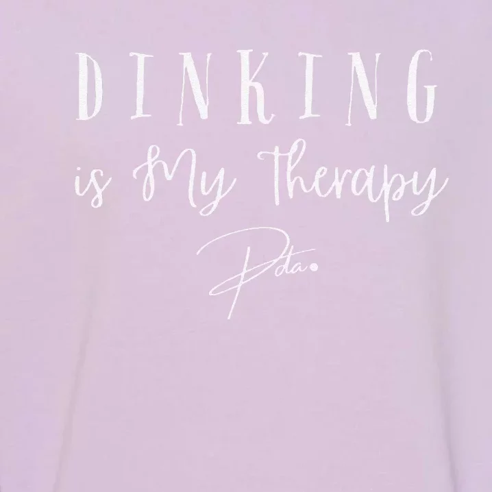 Dinking Is My Therapy Funny Pickleball Design For Players Garment-Dyed Sweatshirt