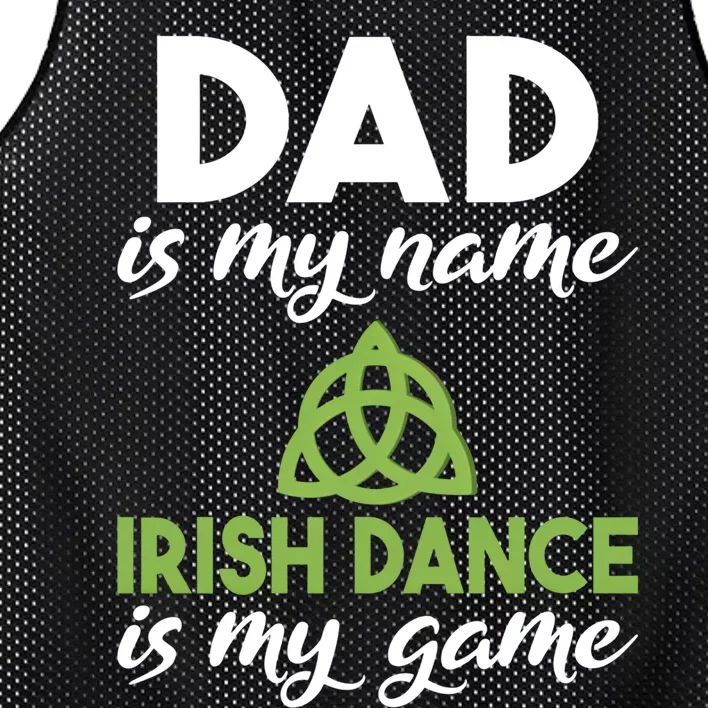 Dad Is My Name Irish Dance Is My Game Irish Dancer Father Gift Mesh Reversible Basketball Jersey Tank