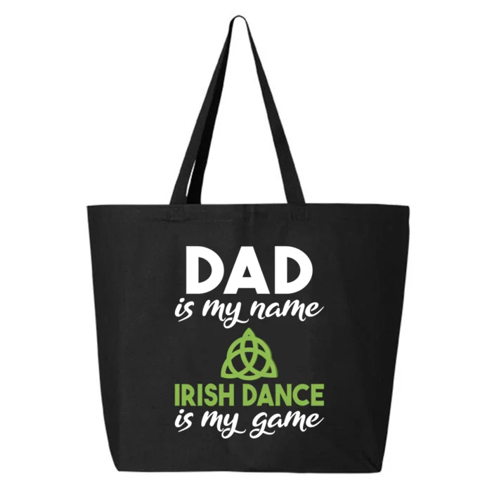 Dad Is My Name Irish Dance Is My Game Irish Dancer Father Gift 25L Jumbo Tote