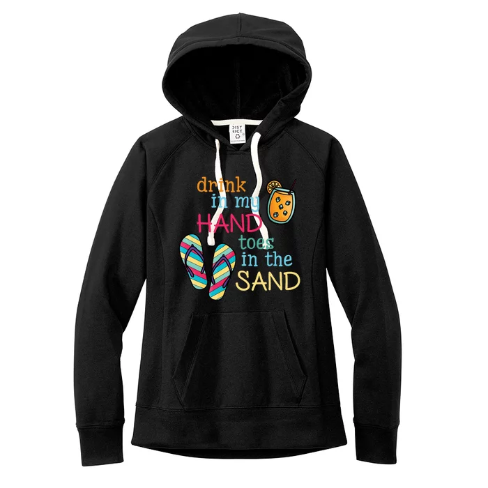 Drink In My Hand Toes In The Sand Summer Beach Women's Fleece Hoodie