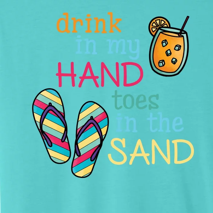 Drink In My Hand Toes In The Sand Summer Beach ChromaSoft Performance T-Shirt