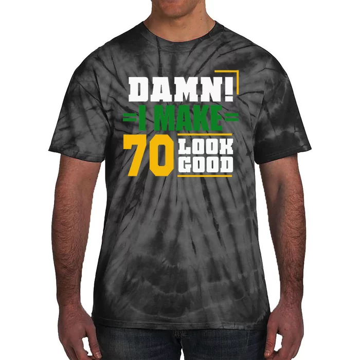 Damn I Make 70 Look Good 70th Birthday Tie-Dye T-Shirt