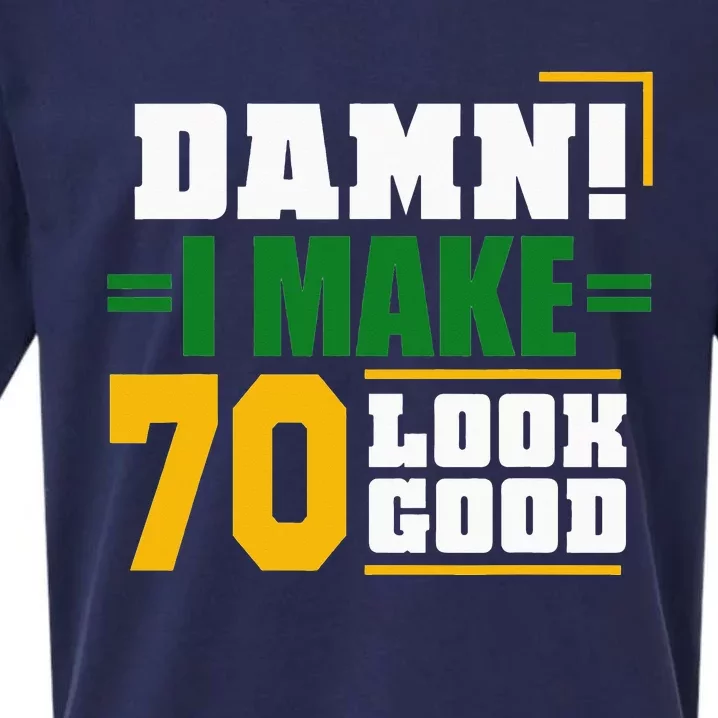 Damn I Make 70 Look Good 70th Birthday Sueded Cloud Jersey T-Shirt