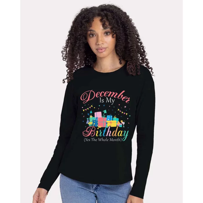 December Is My Birthday Month Yep The Whole Month Gift Womens Cotton Relaxed Long Sleeve T-Shirt