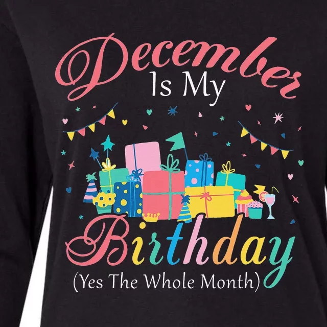 December Is My Birthday Month Yep The Whole Month Gift Womens Cotton Relaxed Long Sleeve T-Shirt