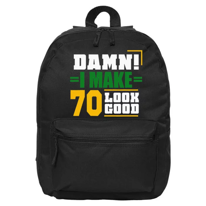 Damn I Make 70 Look Good Birthday Gift 16 in Basic Backpack