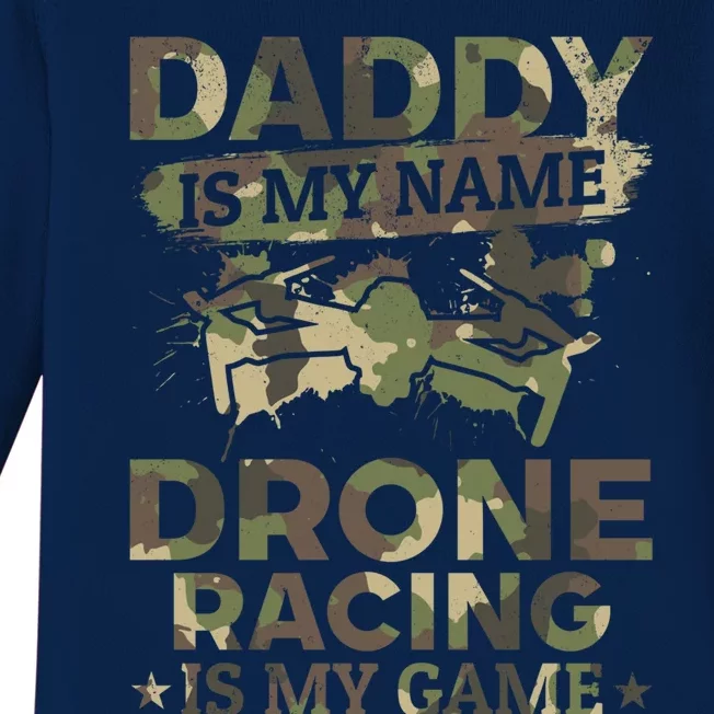 Daddy Is My Name Drone Racing Is My Game Daddy Drone Pilot Great Gift Baby Long Sleeve Bodysuit