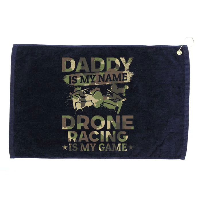 Daddy Is My Name Drone Racing Is My Game Daddy Drone Pilot Great Gift Grommeted Golf Towel