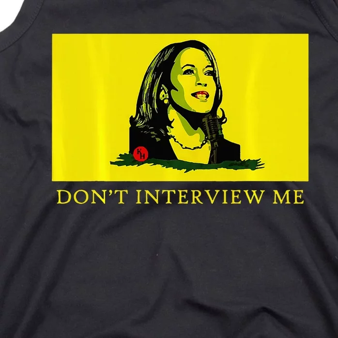 Don’T Interview Me Kamala Harris Funny Quote Vote Kamala Tank Top