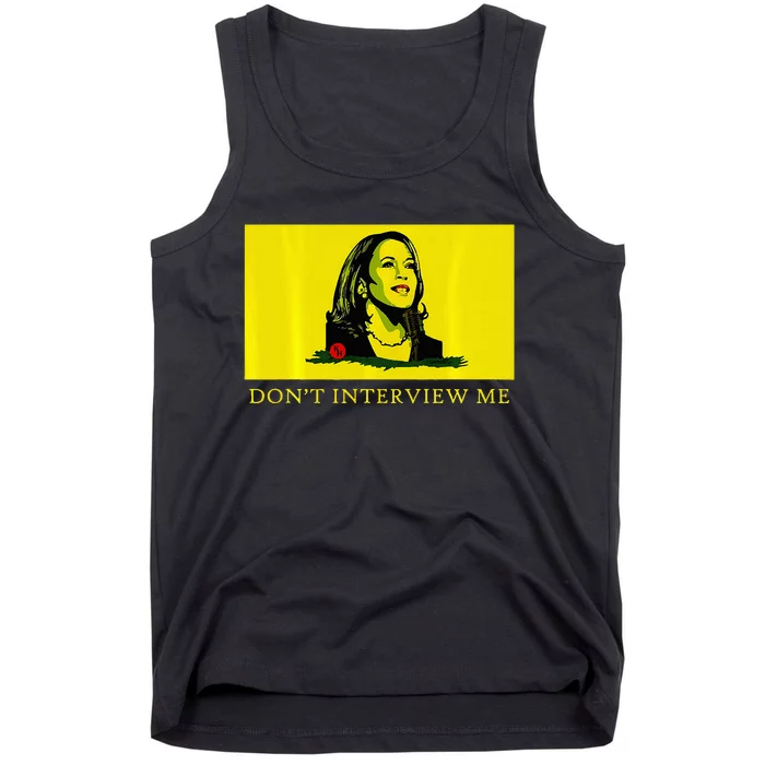 Don’T Interview Me Kamala Harris Funny Quote Vote Kamala Tank Top