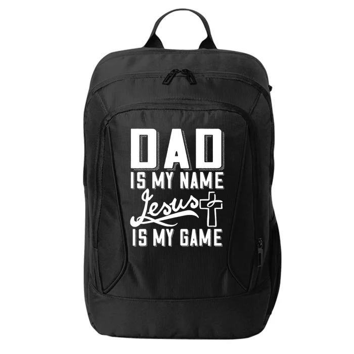 Dad Is My Name Jesus Is My Game Religious City Backpack