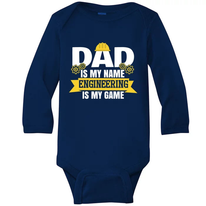 Dad Is My Name Engineering Is My Game Funny Dad Engineer Gift Baby Long Sleeve Bodysuit