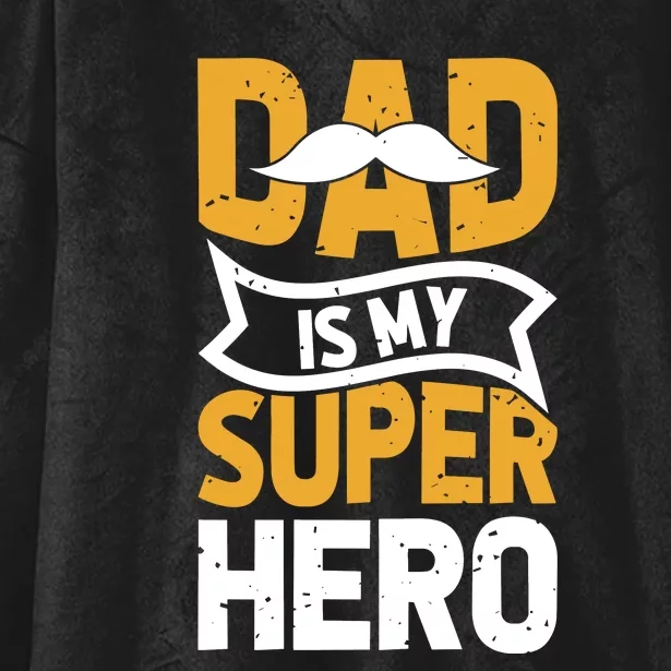 Dad Is My Super Hero Fathers Day Hooded Wearable Blanket