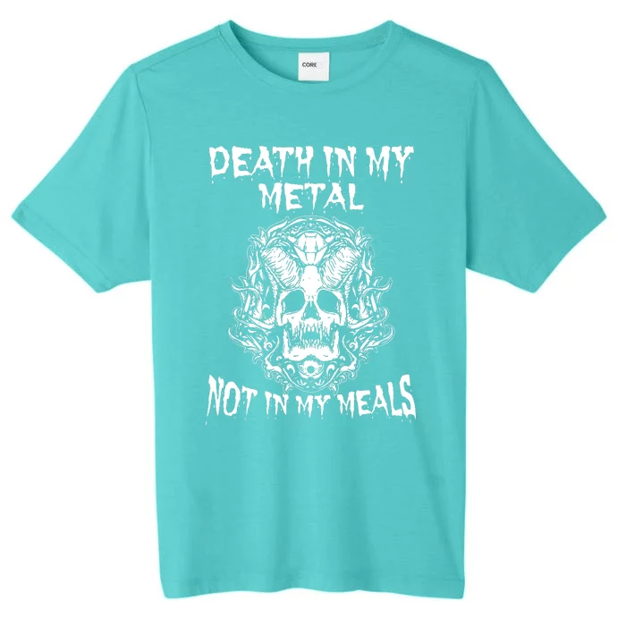 Death In My Metal Not In My Meals ChromaSoft Performance T-Shirt