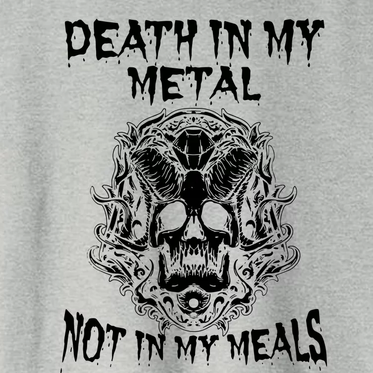 Death In My Metal Not In My Meals Women's Crop Top Tee