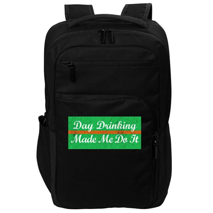 Day Ing Made Me Do It Funny Irish Flag Cool Gift Impact Tech Backpack