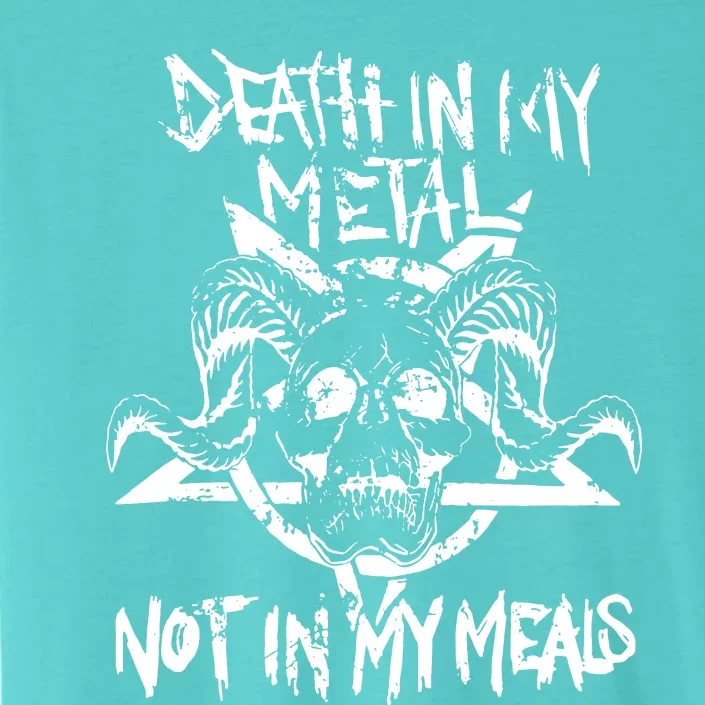 Death In My Metal Not In My Meals Vegan Metalhead ChromaSoft Performance T-Shirt