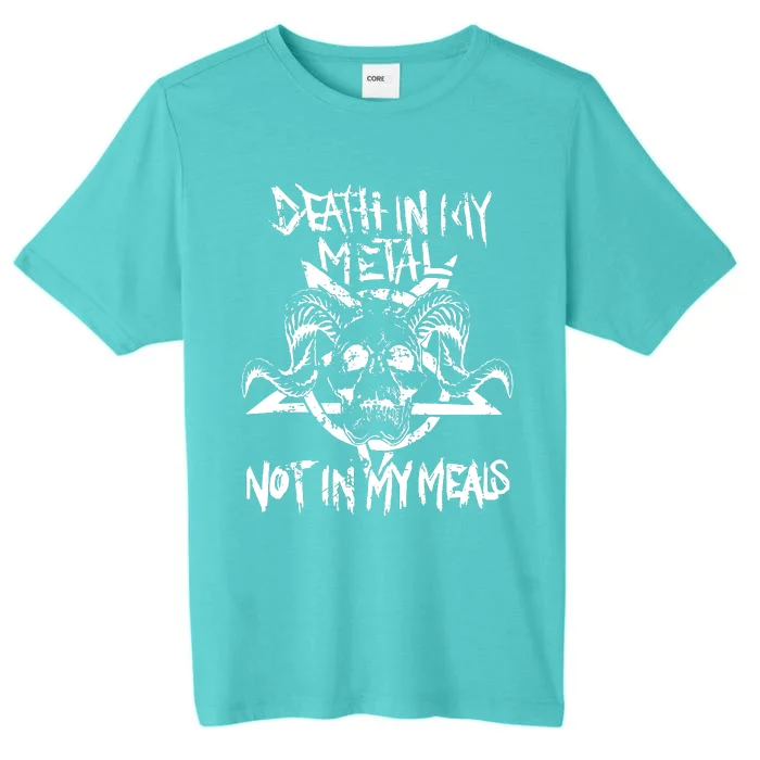 Death In My Metal Not In My Meals Vegan Metalhead ChromaSoft Performance T-Shirt