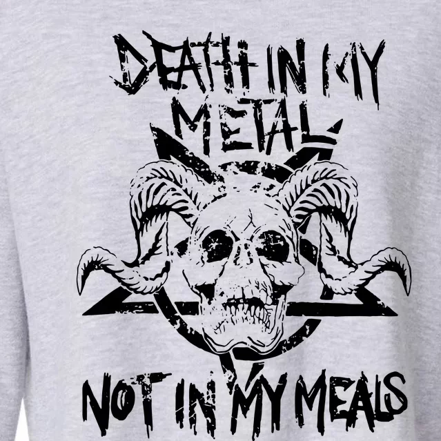 Death In My Metal Not In My Meals Vegan Metalhead Cropped Pullover Crew