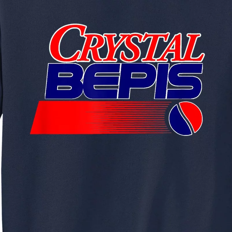 Dank Internet Meme Crystal Bepis Funny Parody Memes Tall Sweatshirt