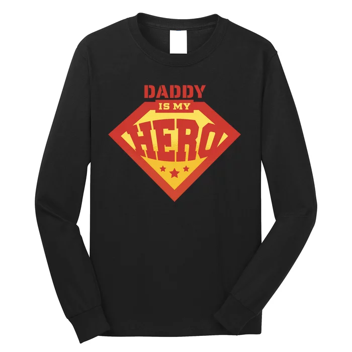 Daddy Is My Hero Long Sleeve Shirt