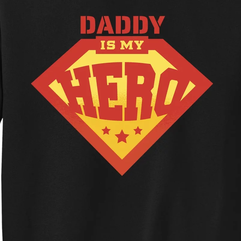 Daddy Is My Hero Tall Sweatshirt