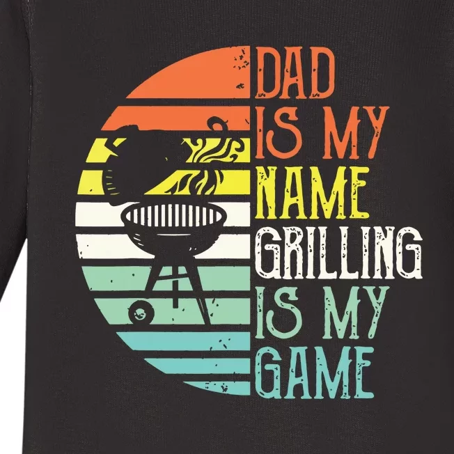 Dad Is My Name Grilling Is My Game Sport Fathers Day Baby Long Sleeve Bodysuit