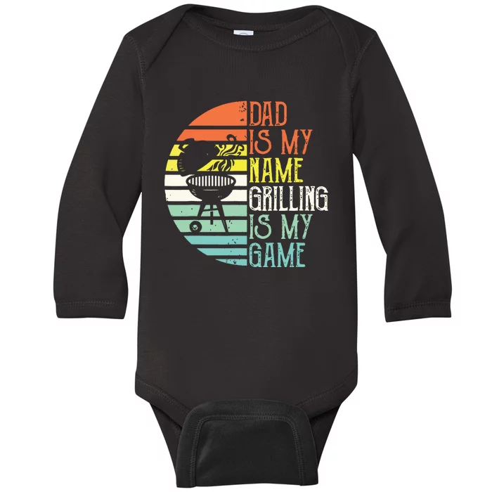 Dad Is My Name Grilling Is My Game Sport Fathers Day Baby Long Sleeve Bodysuit