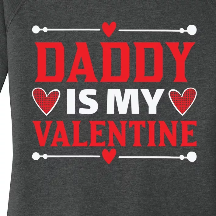 Daddy Is My Valentine Women's Perfect Tri Tunic Long Sleeve Shirt