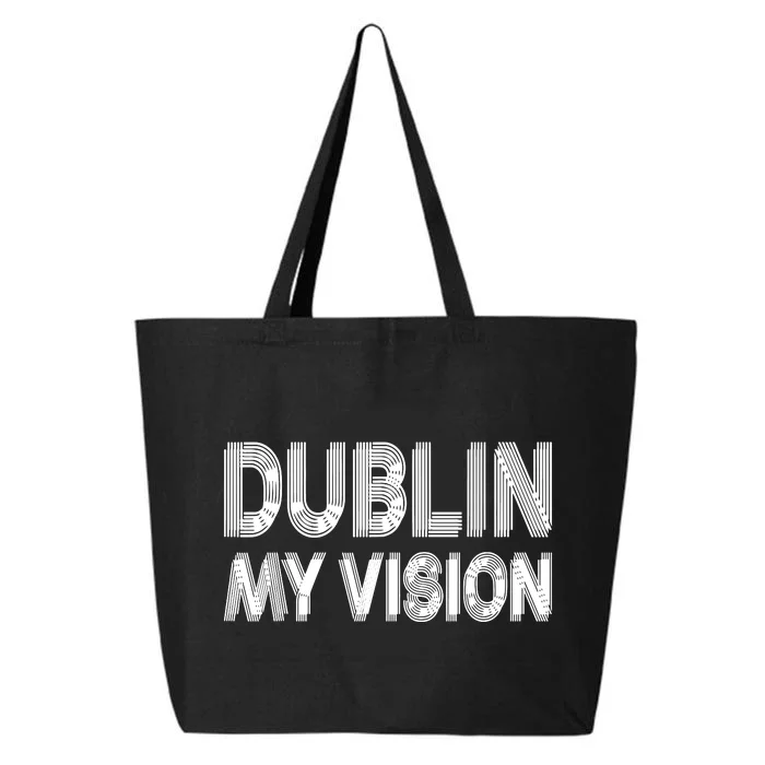 Dublin Ireland My Vision Funny St Patricks Day 25L Jumbo Tote