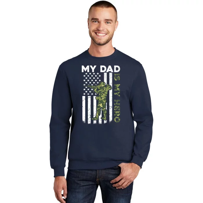 Dad Is My HeroArmy Dad Fathers Day And 4th Of July Funny Sweatshirt