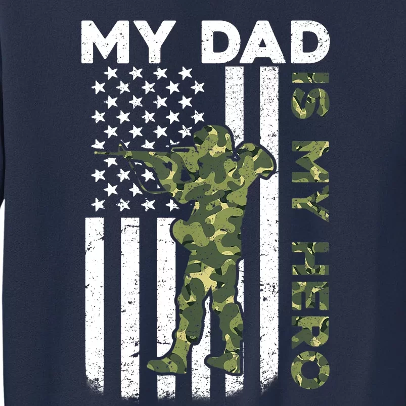 Dad Is My HeroArmy Dad Fathers Day And 4th Of July Funny Sweatshirt