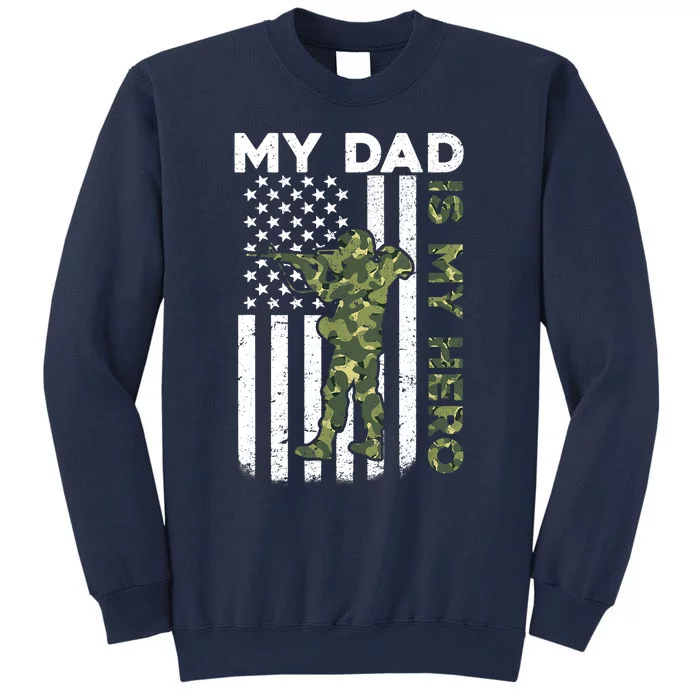 Dad Is My HeroArmy Dad Fathers Day And 4th Of July Funny Sweatshirt