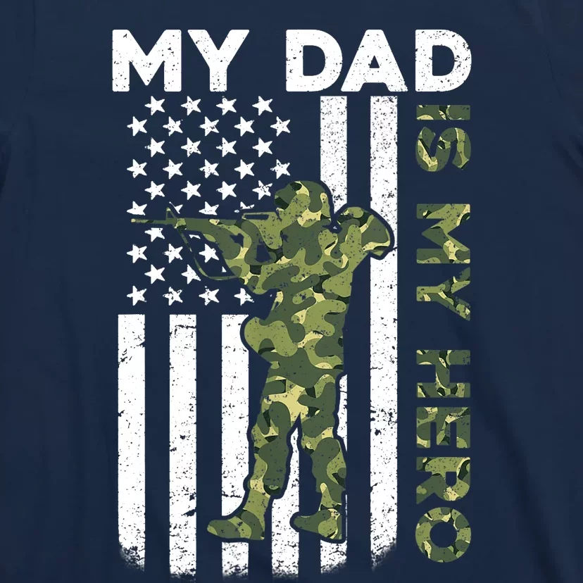 Dad Is My HeroArmy Dad Fathers Day And 4th Of July Funny T-Shirt