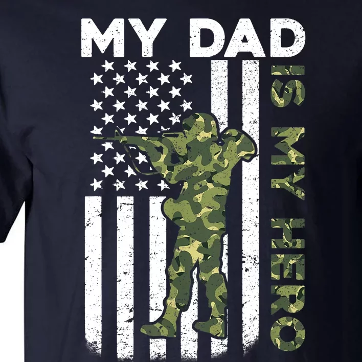 Dad Is My HeroArmy Dad Fathers Day And 4th Of July Funny Tall T-Shirt