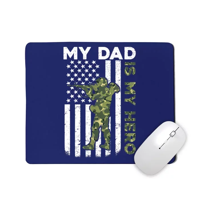 Dad Is My HeroArmy Dad Fathers Day And 4th Of July Funny Mousepad