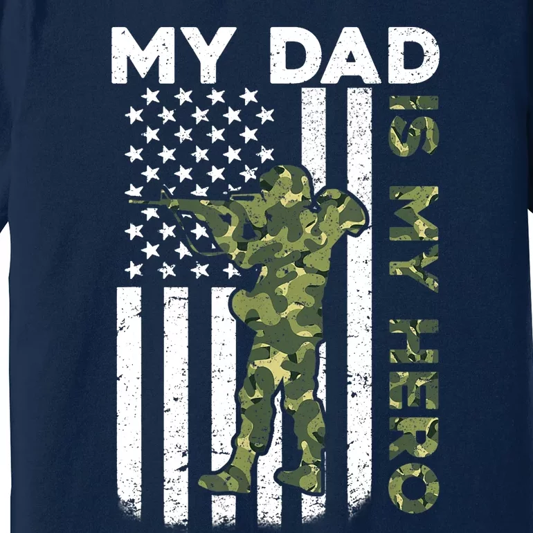 Dad Is My HeroArmy Dad Fathers Day And 4th Of July Funny Premium T-Shirt