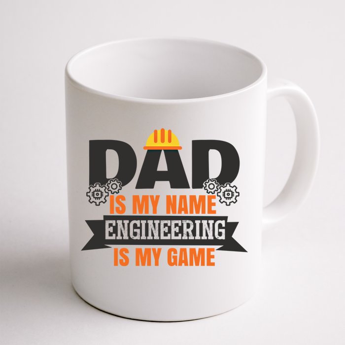 Dad Is My Name Engineering Is My Game Engineering Humor Gift Front & Back Coffee Mug