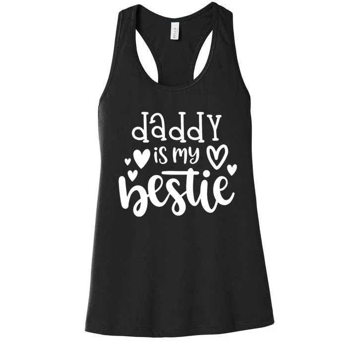 Daddy Is My Bestie Girl FatherS Day Women's Racerback Tank