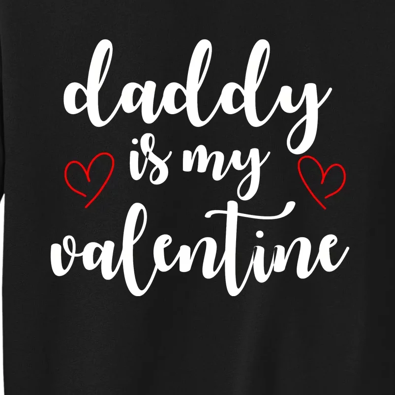 Daddy Is My Valentine Tall Sweatshirt