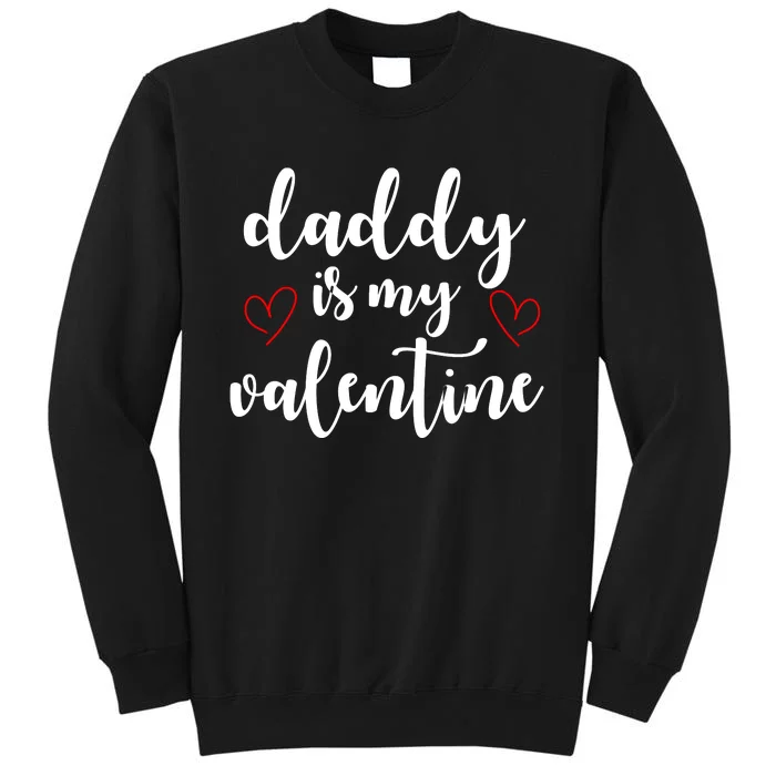 Daddy Is My Valentine Tall Sweatshirt