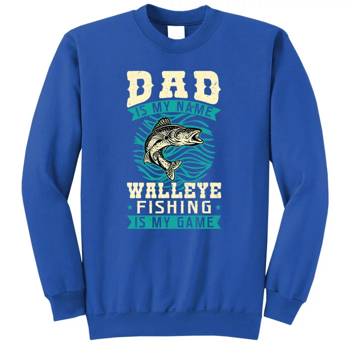 Dad Is My Name Walleye Fishing Is My Game Walleye Father's Day Gift Sweatshirt