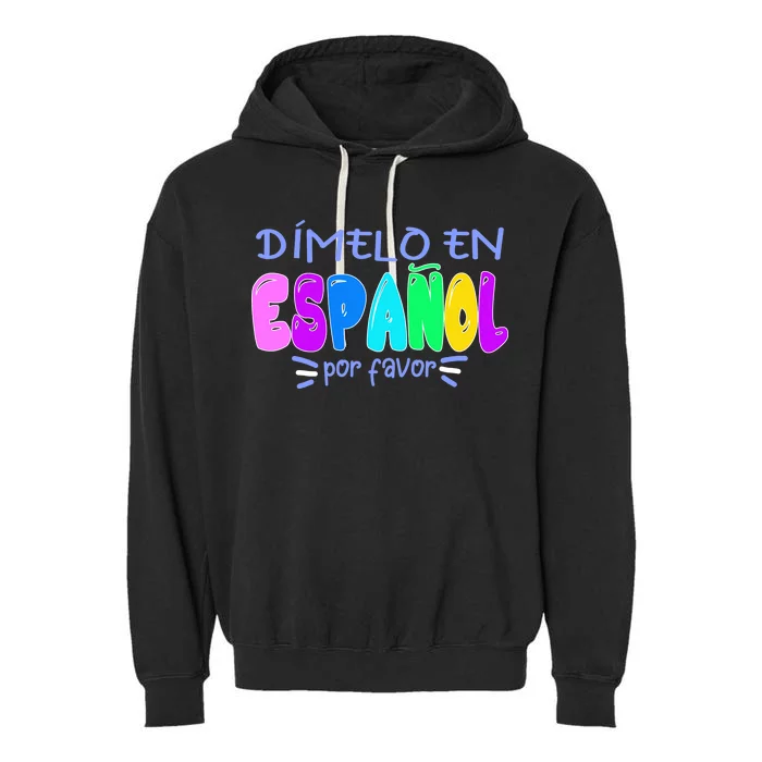 Dimelo En Espanol Bilingual Spanish Teacher Garment-Dyed Fleece Hoodie