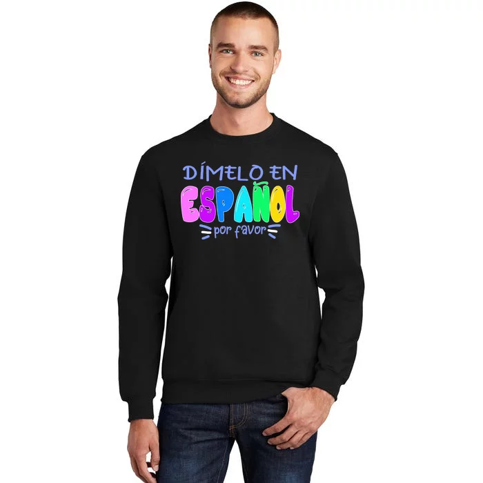 Dimelo En Espanol Bilingual Spanish Teacher Sweatshirt