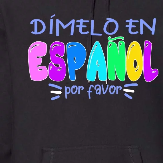 Dimelo En Espanol Bilingual Spanish Teacher Premium Hoodie