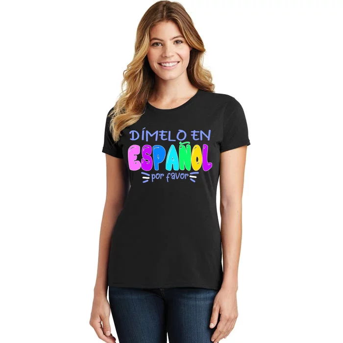 Dimelo En Espanol Bilingual Spanish Teacher Women's T-Shirt