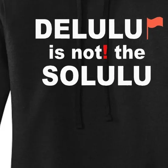 Delulu Is Not The Solulu Women's Pullover Hoodie