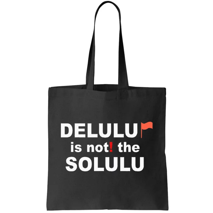 Delulu Is Not The Solulu Tote Bag