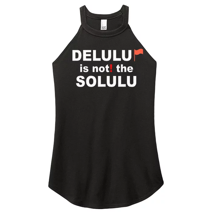 Delulu Is Not The Solulu Women’s Perfect Tri Rocker Tank