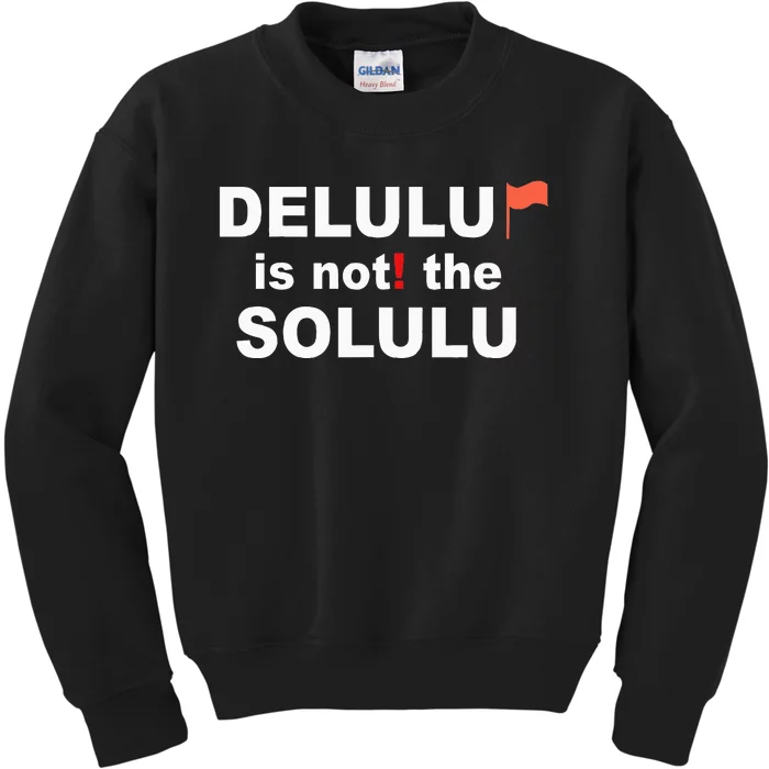 Delulu Is Not The Solulu Kids Sweatshirt